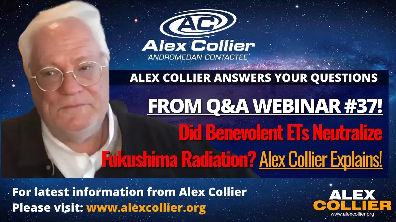 Did Benevolent ETs Neutralize Fukushima Radiation? Alex Collier Explains!