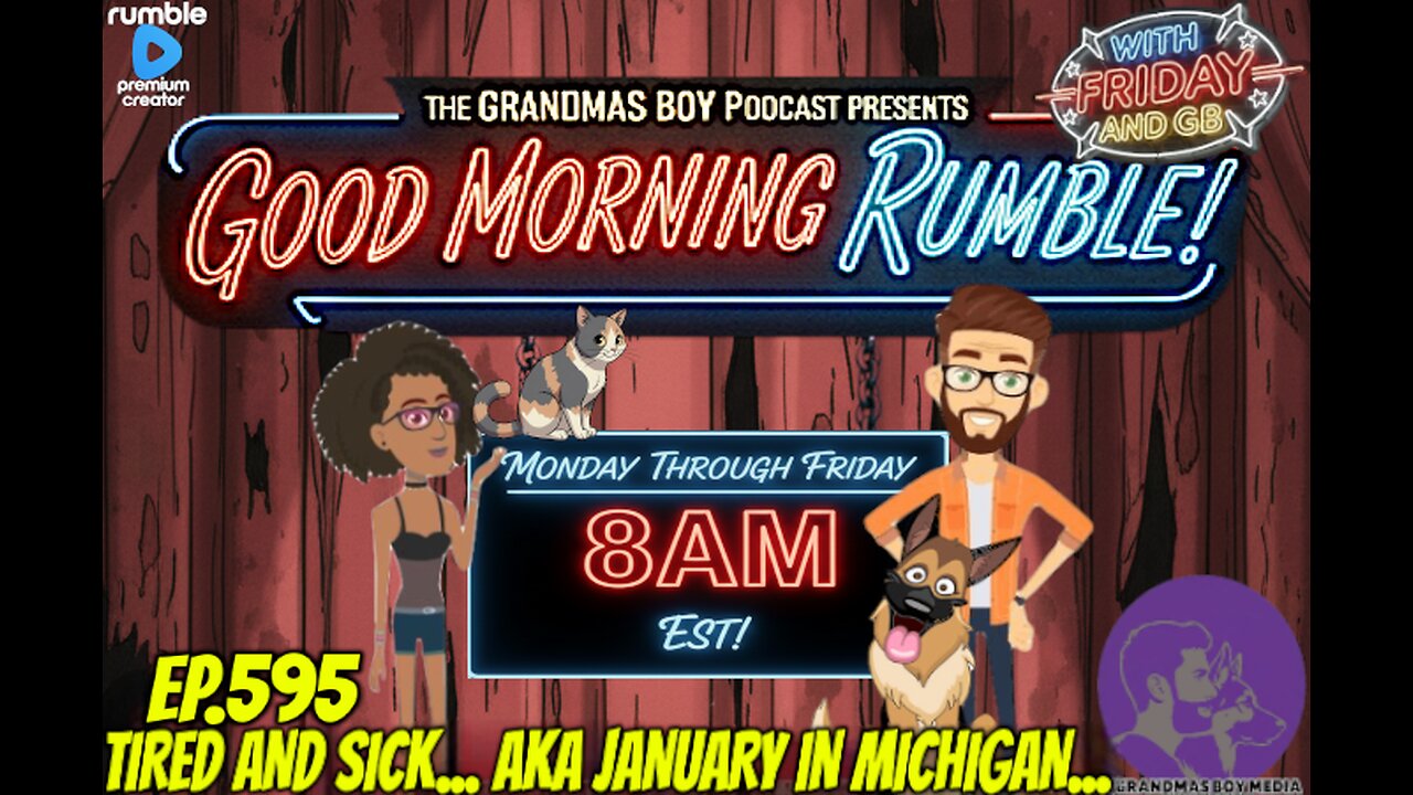 The Grandmas Boy Podcast EP.595-TIRED AND SICK... AKA JANUARY IN MICHIGAN...
