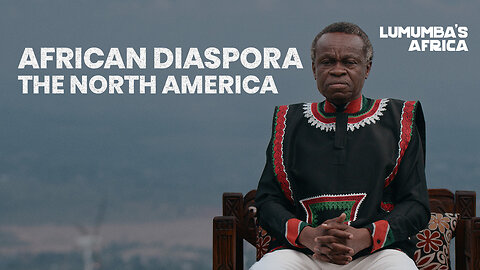 Lumumba’s Africa | The African Diaspora in North America