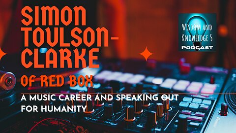 Simon Toulson-Clarke of Red Box: A Music Career and Speaking Out For Humanity