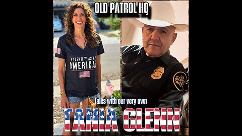 OLD PATROL HQ ~ INTERVIEW WITH TANIA GLENN