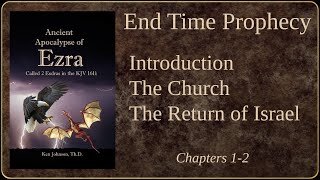 End Time Prophecies from Ezra, pt 1