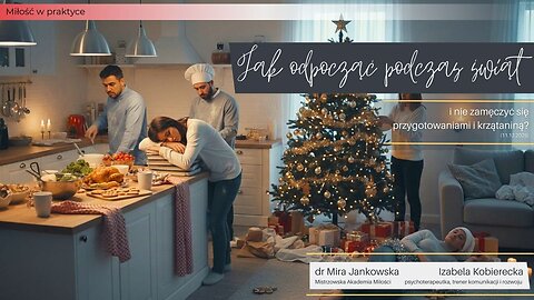 Miłość w praktyce: Jak odpocząć podczas świąt i nie zamęczyć się przygotowaniami i krzątaniną?