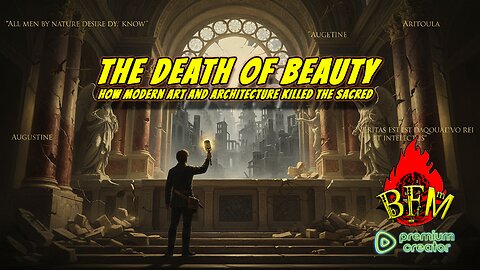 The Death of Beauty: How Modern Art and Architecture Killed the Sacred