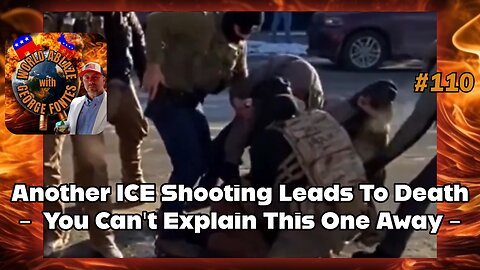 Another ICE Shooting Leads To Death - You Can't Explain This One Away