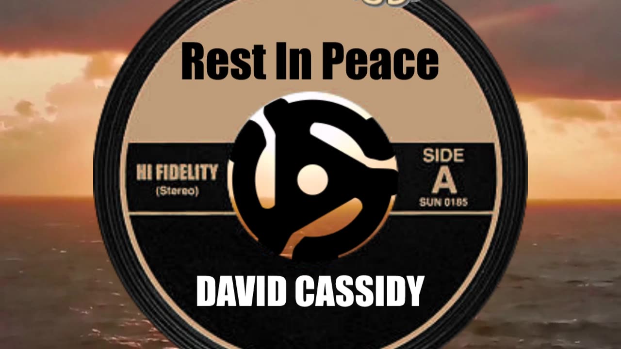 R.I.P. DAVID CASSIDY