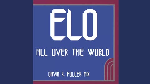 ELO - All Over The World (David R. Fuller Mix)