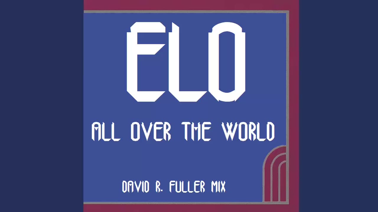 ELO - All Over The World (David R. Fuller Mix)