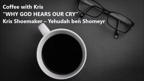 CWK: “WHY GOD HEARS OUR CRY”