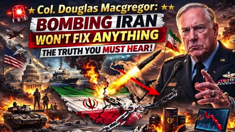 P1 🔥 Col. Douglas Macgregor: Bombing Iran Won’t Fix Anything — The Truth You Must Hear! 🛑
