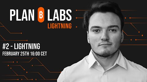 Plan ₿ Labs Lightning - #2 Lightning News Round-up