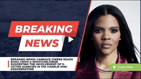 Candace Reads An Email Suggesting Involvement Of 3-Letter Agencies In The Charlie Kirk Assassination