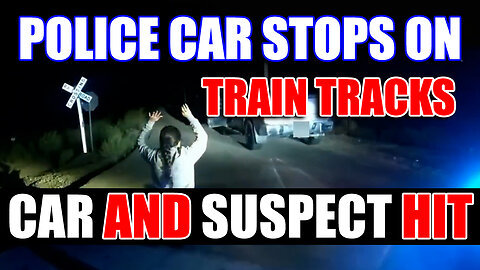 Police car hit by train Suspect inside Full Police Video & Breakdown