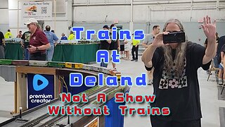 TRAINS AT DELAND - What's A Train Show Without Trains Running