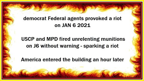 democrat Federal agents provoked a riot on JAN 6 2021