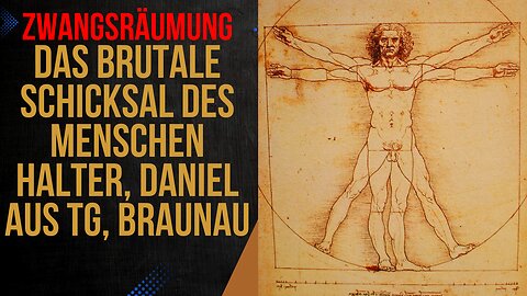 Zwangsräumung! Das brutale Schicksal von Halter, Daniel aus TG, Braunau!
