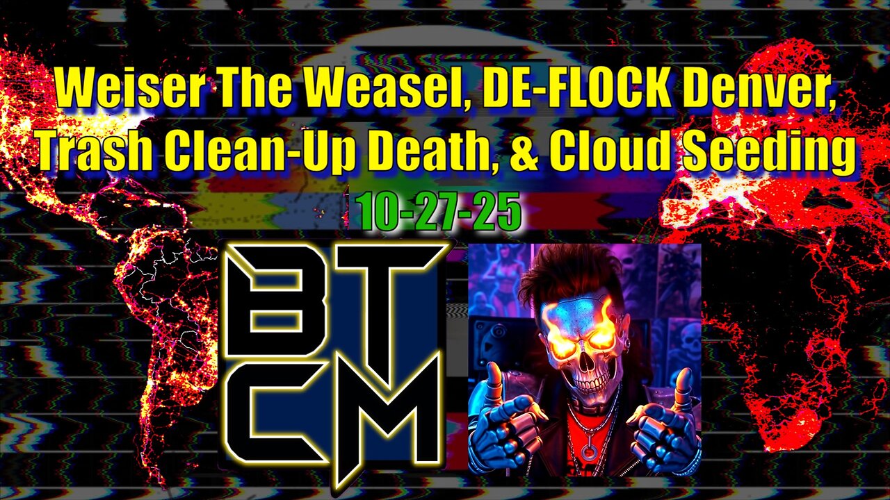 10-27-25 Weiser the Weasel, DE-FLOCK Denver, Trash Clean-up Death, & Cloud Seeding