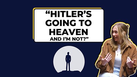 If Hitler Repents on His Deathbed, Will He Go to Heaven?