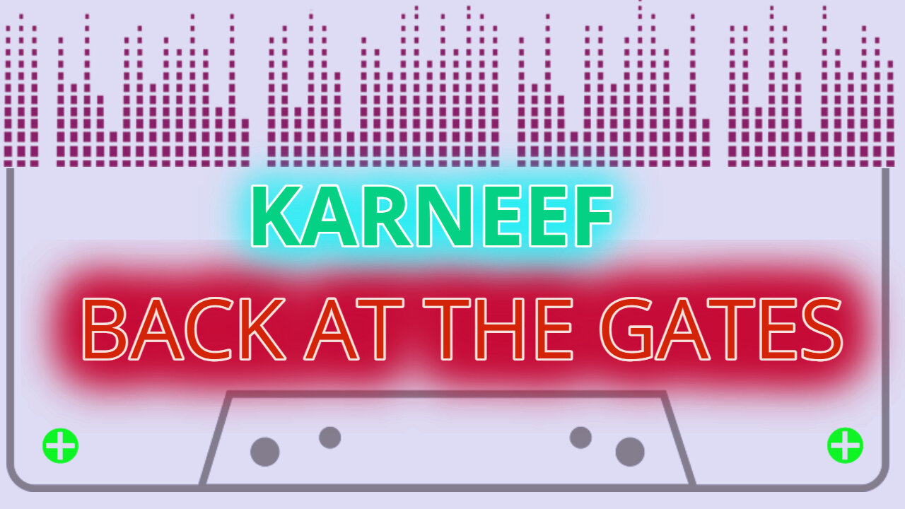 KARNEEF - BACK AT THE GATES