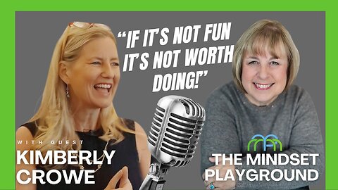 "If it's Not Fun, It's Not Worth Doing" | Kimberly Crowe