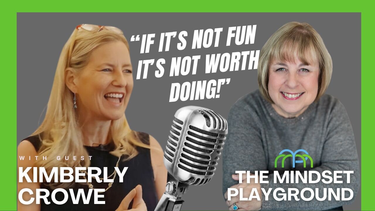 "If it's Not Fun, It's Not Worth Doing" | Kimberly Crowe