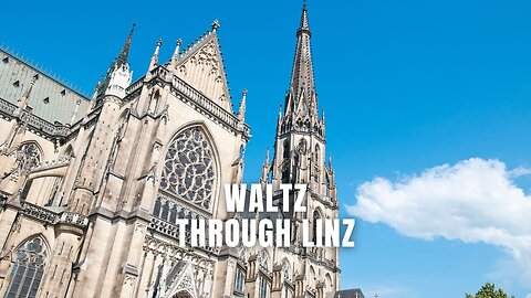 Waltz Through Linz #linz #austriatravel #travelsong