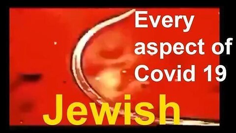Every Aspect of Covid 19 is Jewish