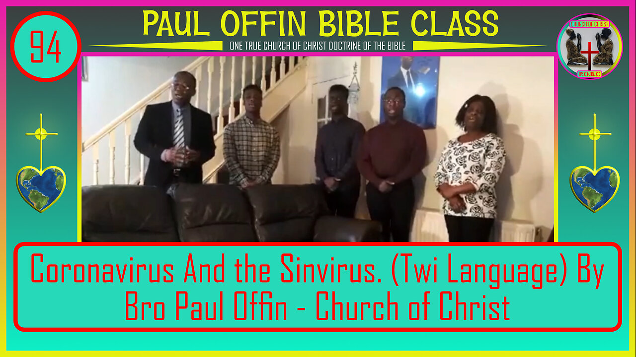 94| Coronavirus And the Sinvirus (Twi Language) by Bro Paul Offin - Church of Christ