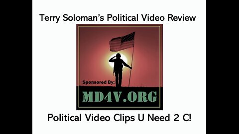 22025 Terry Soloman's Political Video Review