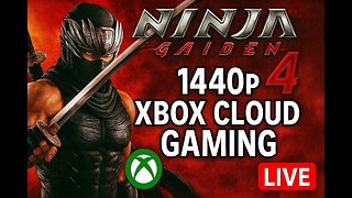 Ninja Gaiden 4 | 1440p Xbox Cloud Gaming Livestream | Slashing Through the Cloud!