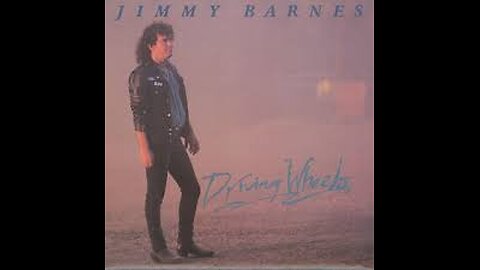 Jimmy Barnes - Driving Wheels