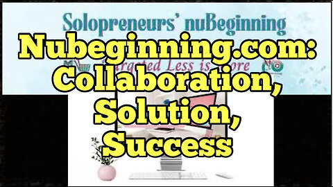 Founder Of Nubeginning com: Collaboration, Solution, And Success