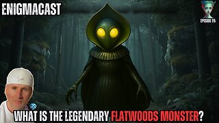 What is the LEGENDARY Flatwoods Monster? #enigmacast 95