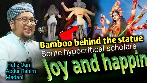 Bamboo behind the statue Some hypocritical scholars Joy and happin Hafiz Qari Abdur Rahim Madani
