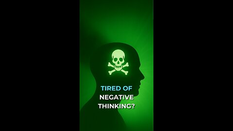 Tired of Negative Thinking?