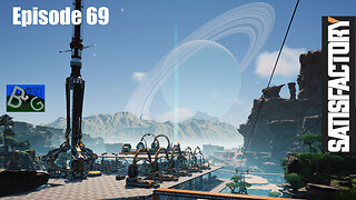 Satisfactory 1.1 Playthrough Ep. 69