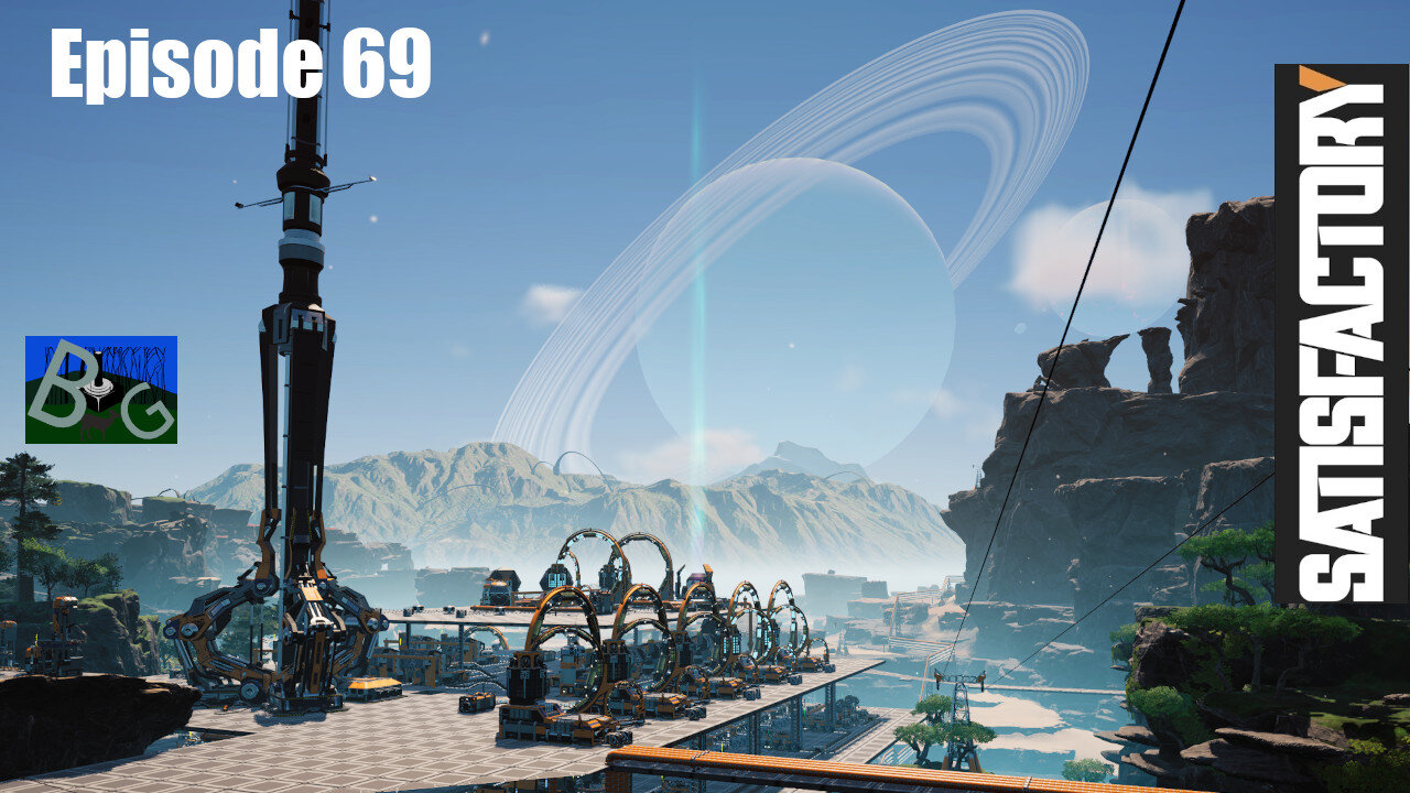 Satisfactory 1.1 Playthrough Ep. 69