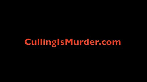 CULLING IS MURDER