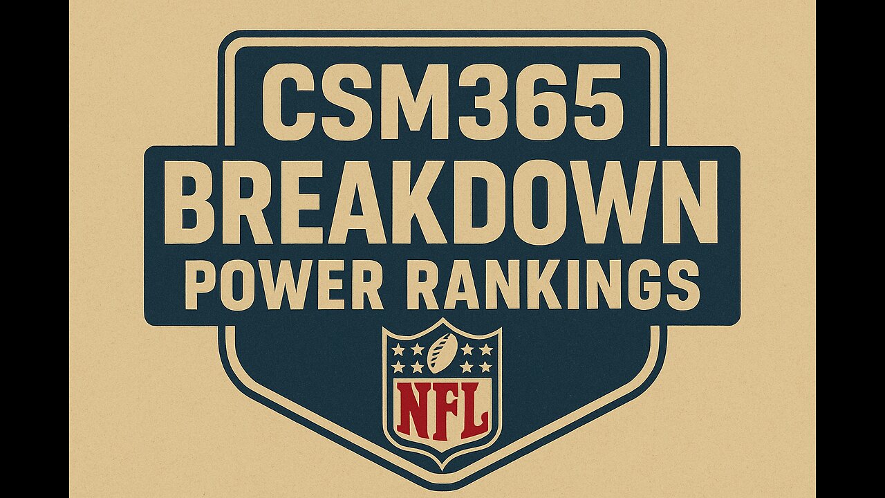 CSM365 Breakdown Podcast Week 5 Power Rankings Week 5 Power Rankings