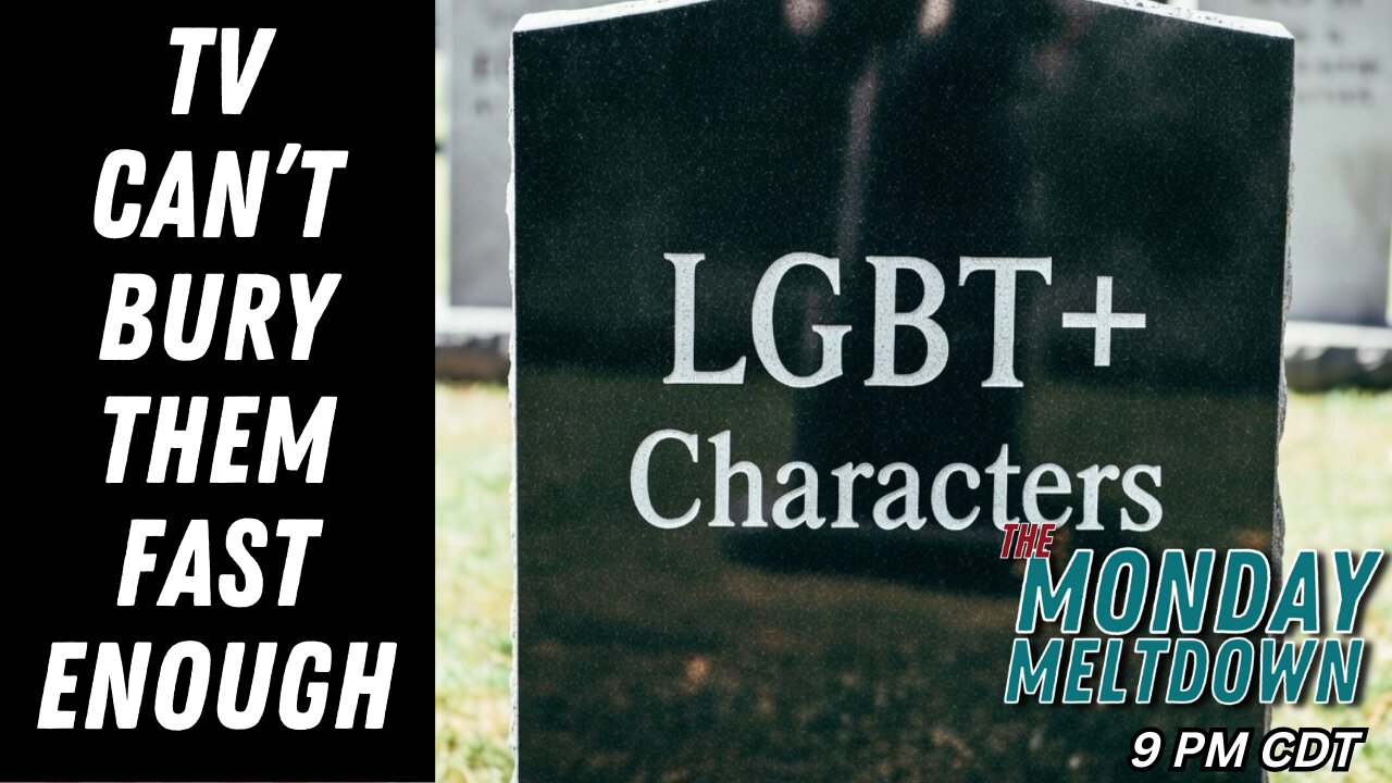 Nearly Half of All LGBTQ+ Characters Are Going Away | Monday Meltdown On 12-08-2025