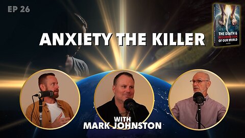 Episode 26 - Anxiety the Killer | Heal the Root, Not Just the Symptoms