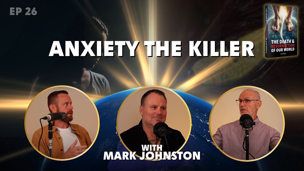 Episode 26 - Anxiety the Killer | Heal the Root, Not Just the Symptoms