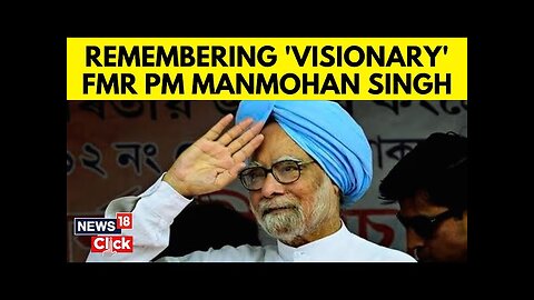 End Of An Era: Remembering Former Prime Minister Manmohan Singh | Manmohan Singh Death | N18V