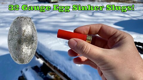 1/2 Ounce Egg Sinkers - Surprisingly Good 32 Gauge Slugs