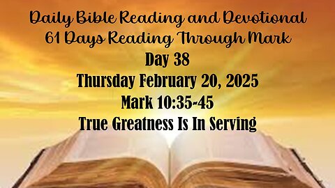 Daily Bible Reading and Devotional: 61 Days reading through Mark 02-20-2025