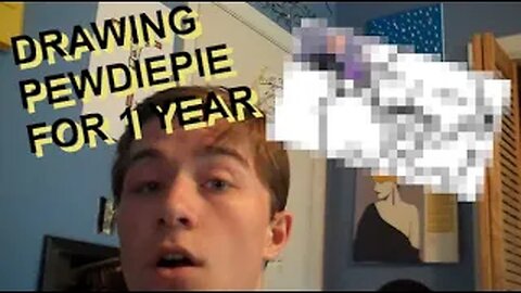DRAWING PEWDIEPIE FOR 1 YEAR STRAIGHT