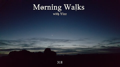 Morning Walks with Yizz 318