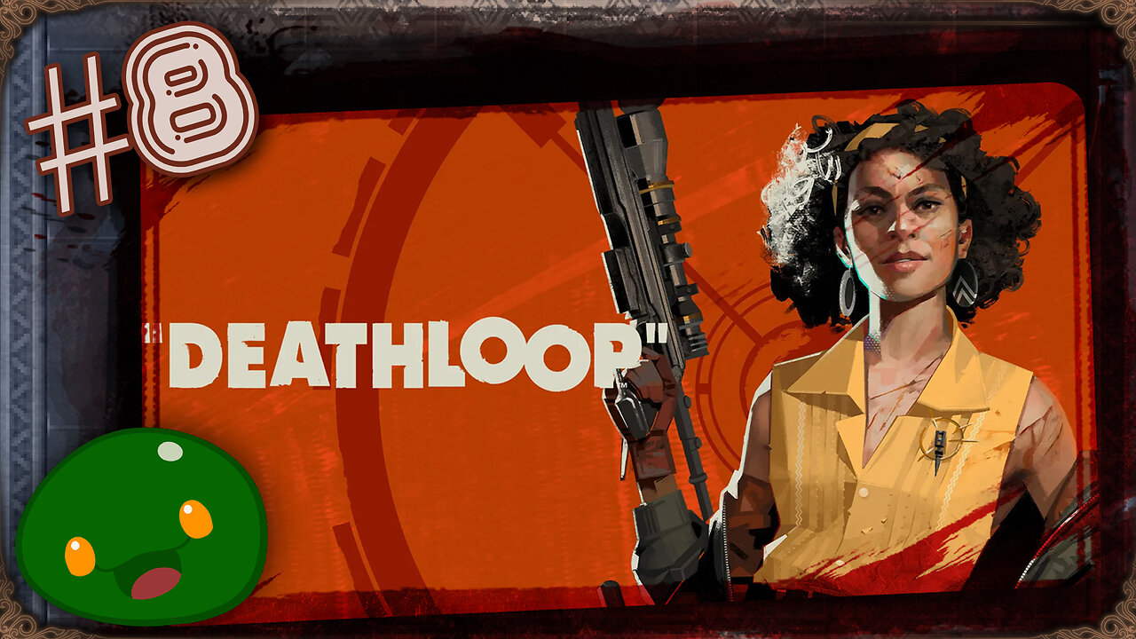 Rev Plays - Deathloop - Part 8