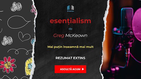 Esențialismul - Arta de a face mai puțin, dar mai bine | Rezumat carte Greg McKeown