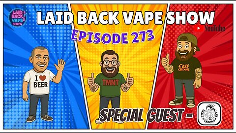LBVS Episode 273 - Steel Valley Vapors In The House
